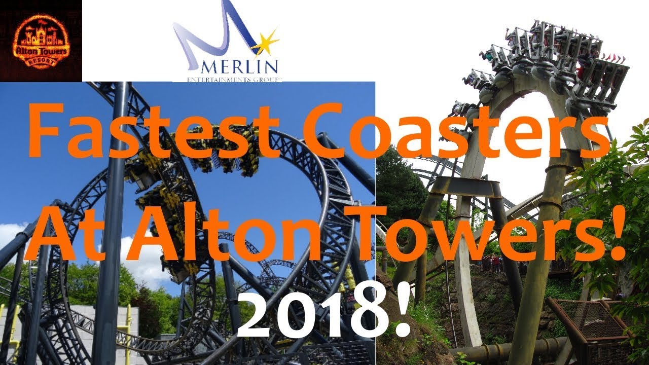 Fastest Coasters At Alton Towers! (2018 Edition)