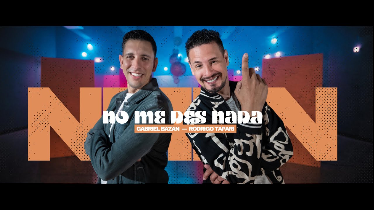 NO ME DES NADA Rodrigo Tapari y Gabriel Bazan