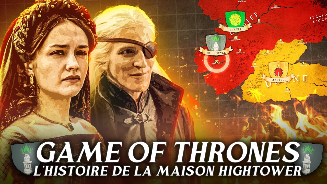 L'histoire de la Maison HIGHTOWER (House of the Dragon et Game of Thrones)
