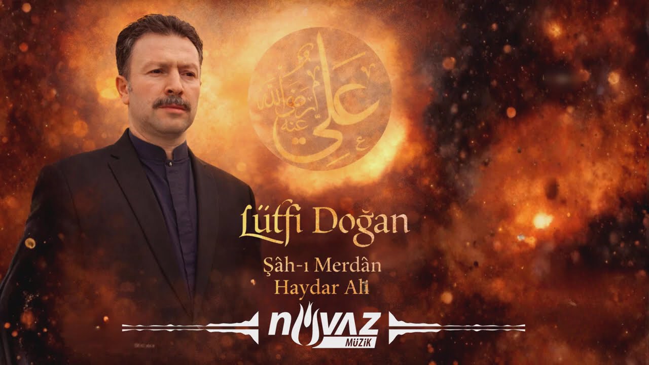 Lütfi Doğan - Nûr-i Ayn-i Muhammed’dir Şâh-ı Merdân Haydar Ali