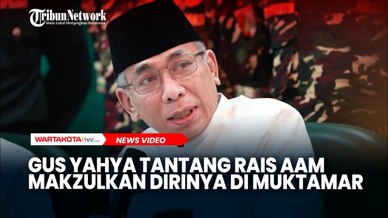 Gus Yahya Tantang Rais Aam Makzulkan Dirinya di Muktamar