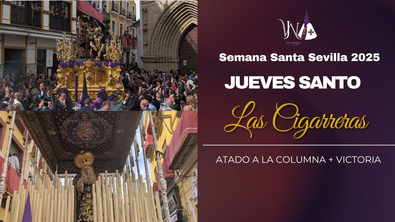 4K | Salida completa Hermandad de las Cigarreras | Semana Santa Sevilla 2025 | Jueves Santo