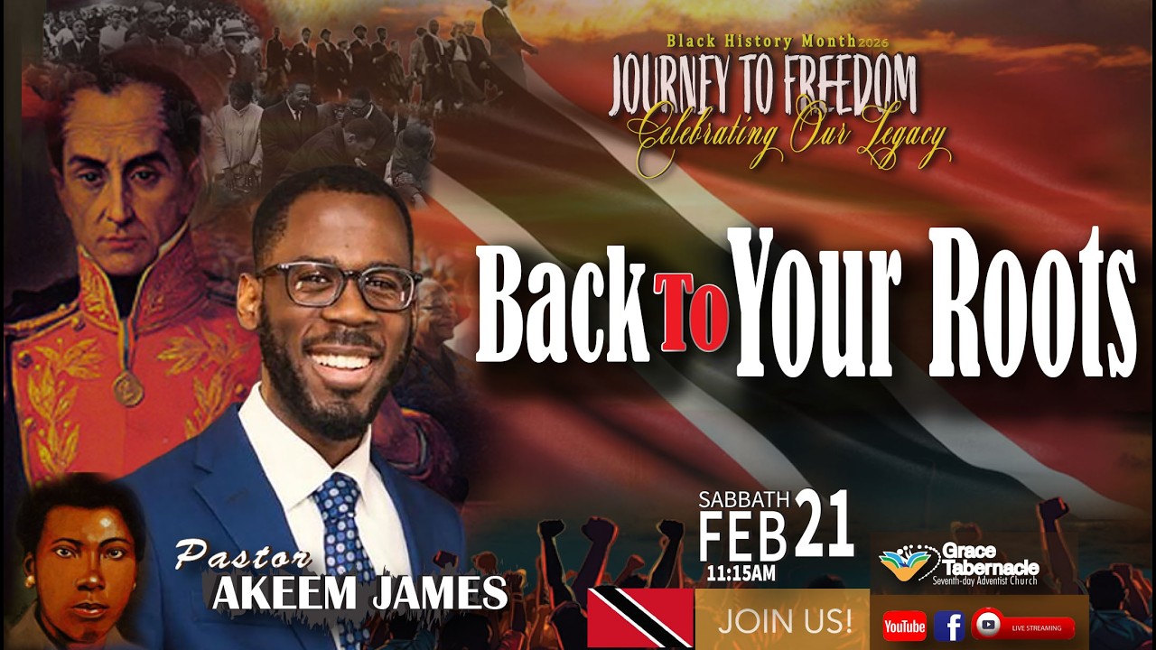 🇹🇹 “Back To Your Roots” || Grace Tabernacle SDA Church || February 21, 2026 🇹🇹
