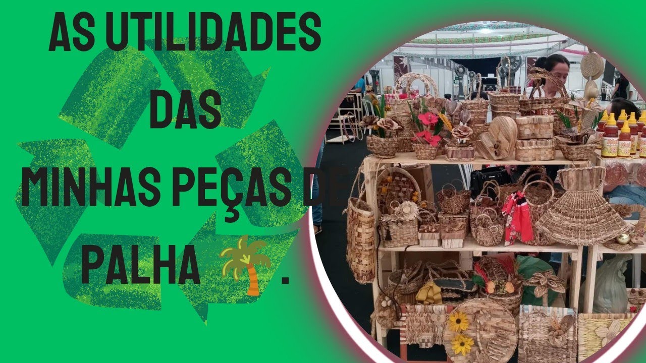 As utilidades das minhas peças em palha.