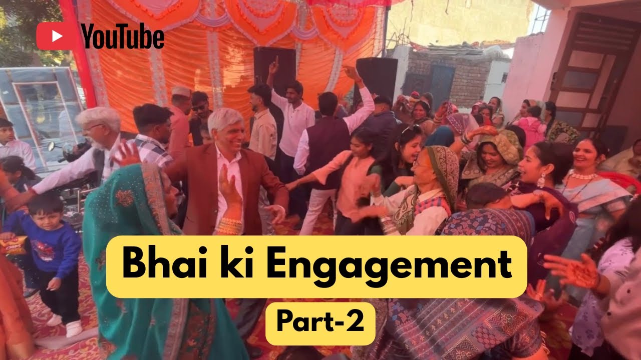 Bhai ki Engagement | Part-2 