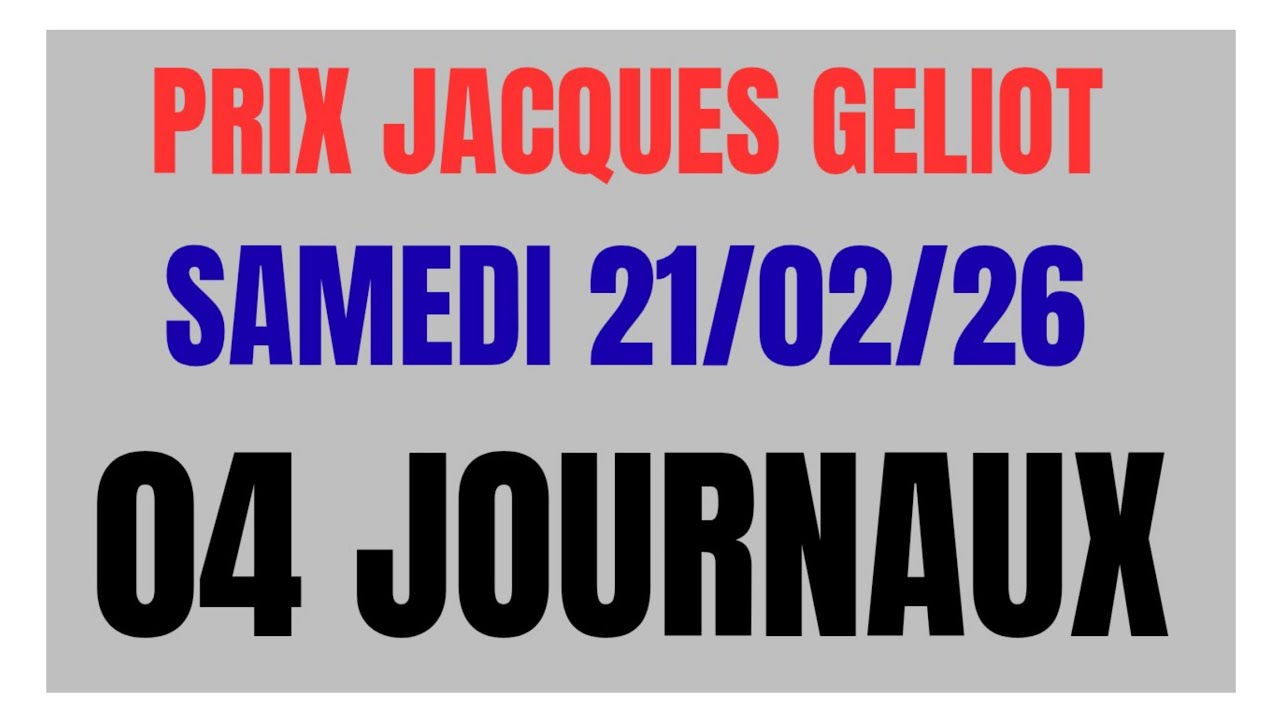 PRIX JACQUES GELIOT 04 QUATRE JOURNAUX WEEKEND GAZETTE GENY COURSE PARIS TURF SAMEDI 21 FÉVRIER 26 
