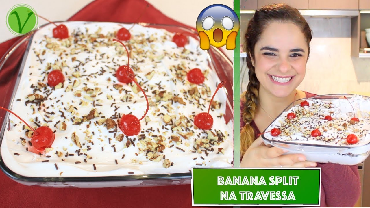 BANANA SPLIT NA TRAVESSA! SOBREMESA FÁCIL E BARATA! #672 | Receitas da Mussinha