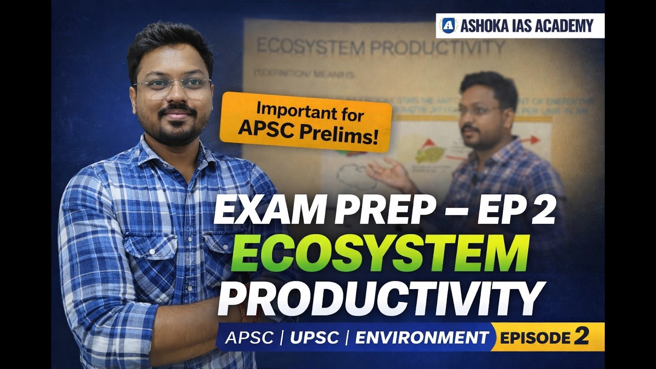 Ecosystem Productivity in 20 Minutes | Environment for APSC & UPSC | Exam Prep Ep 2