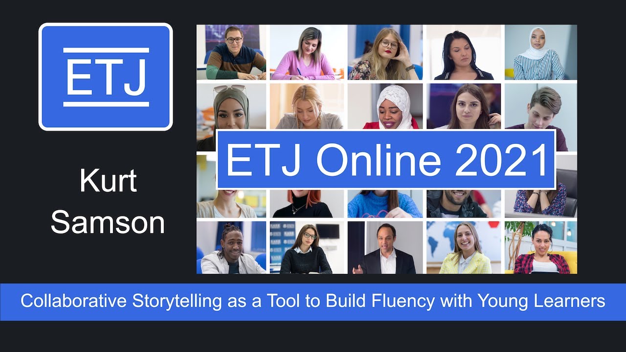 Kurt Samson: Collaborative Storytelling as a Tool to Build Fluency with Young Learners