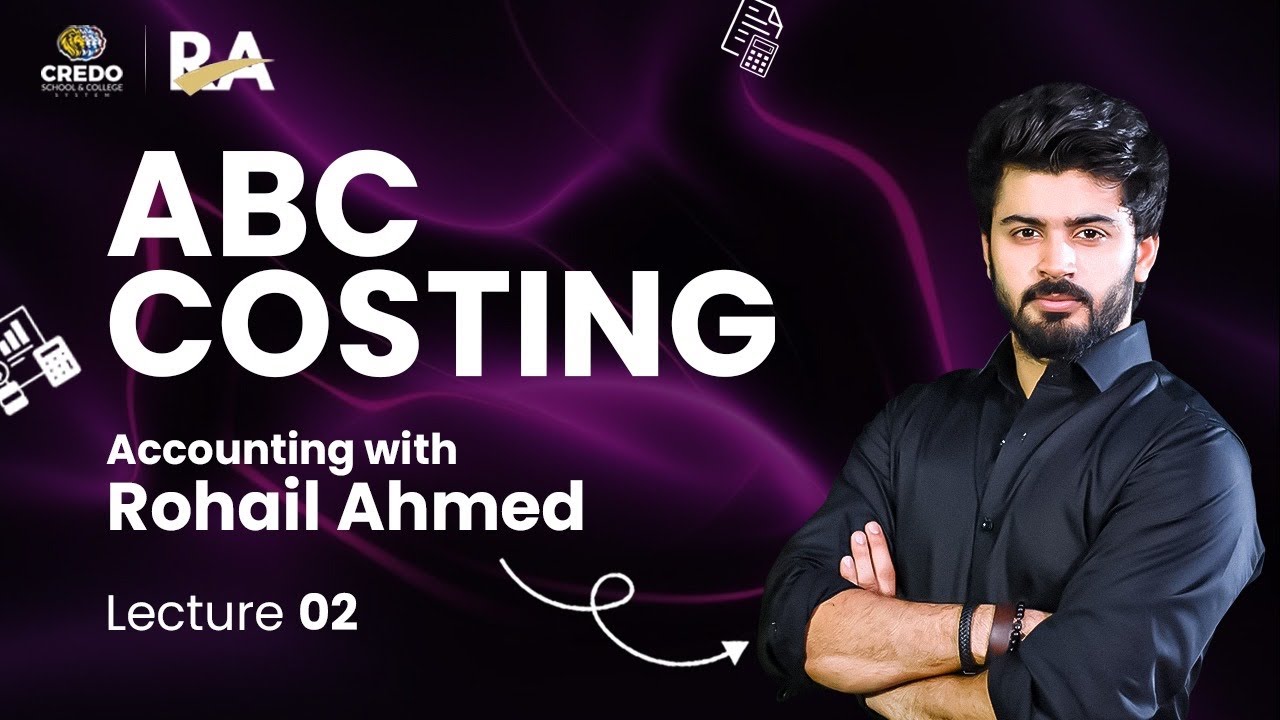 A2 Level Accounting 9706 | Lecture 2 ABC Costing Questions Solutions | Rohail Ahmed