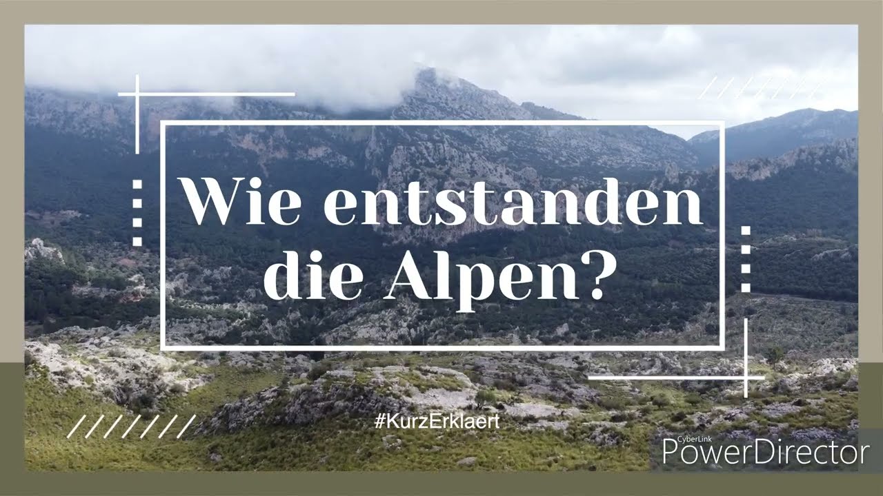 Wie entstanden die Alpen? #KurzErkl&auml;rt