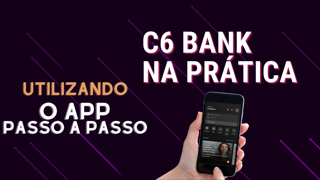 Como funciona o aplicativo do banco C6? Tudo que voc&ecirc; precisa saber sobre a conta c6 bank