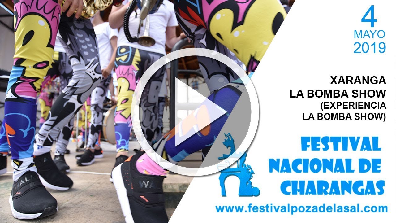 Xaranga La Bomba Show - Experiencia La Bomba Show - #CharangasPoza2019