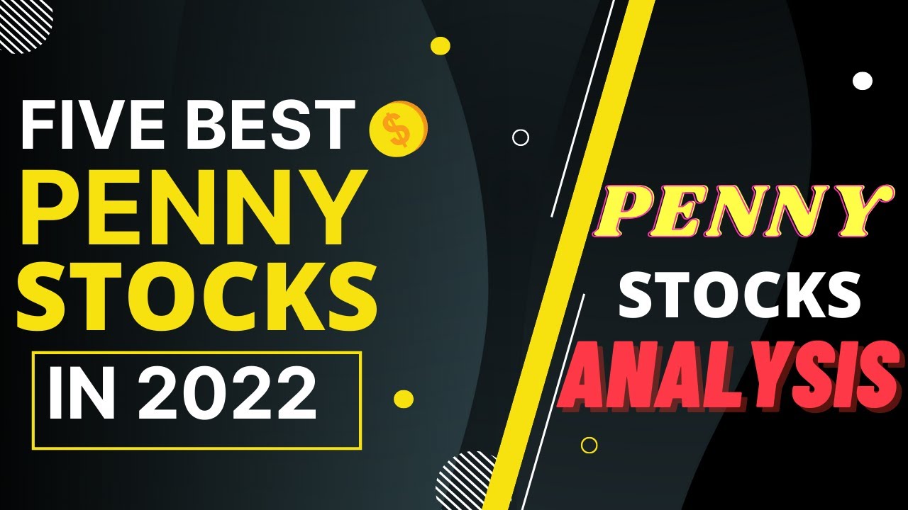 Penny Stocks to Buy in 2022 | Five Best Penny Stocks | Penny Stocks Analysis