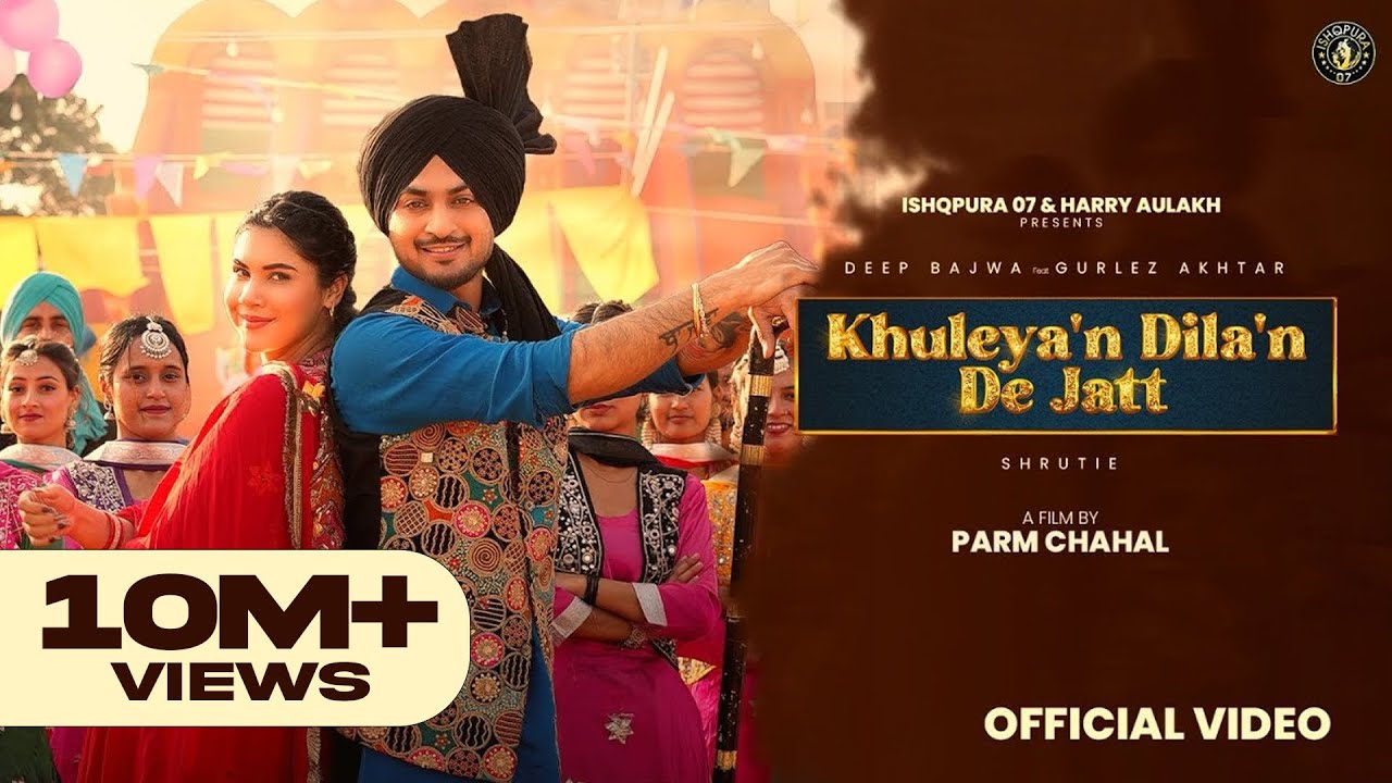 New Punjabi Song 2025 | Khuleyan Dilan De Jatt - Deep Bajwa ft Gurlej Akhtar | Latest Punjabi Song