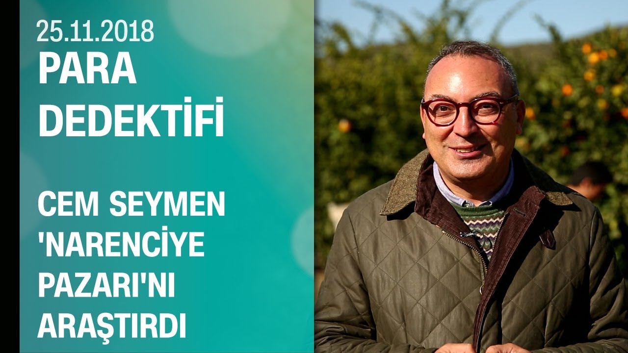 Cem Seymen, 'narenciye pazarı'nı araştırdı - Para Dedektifi 25.11.2018 Pazar