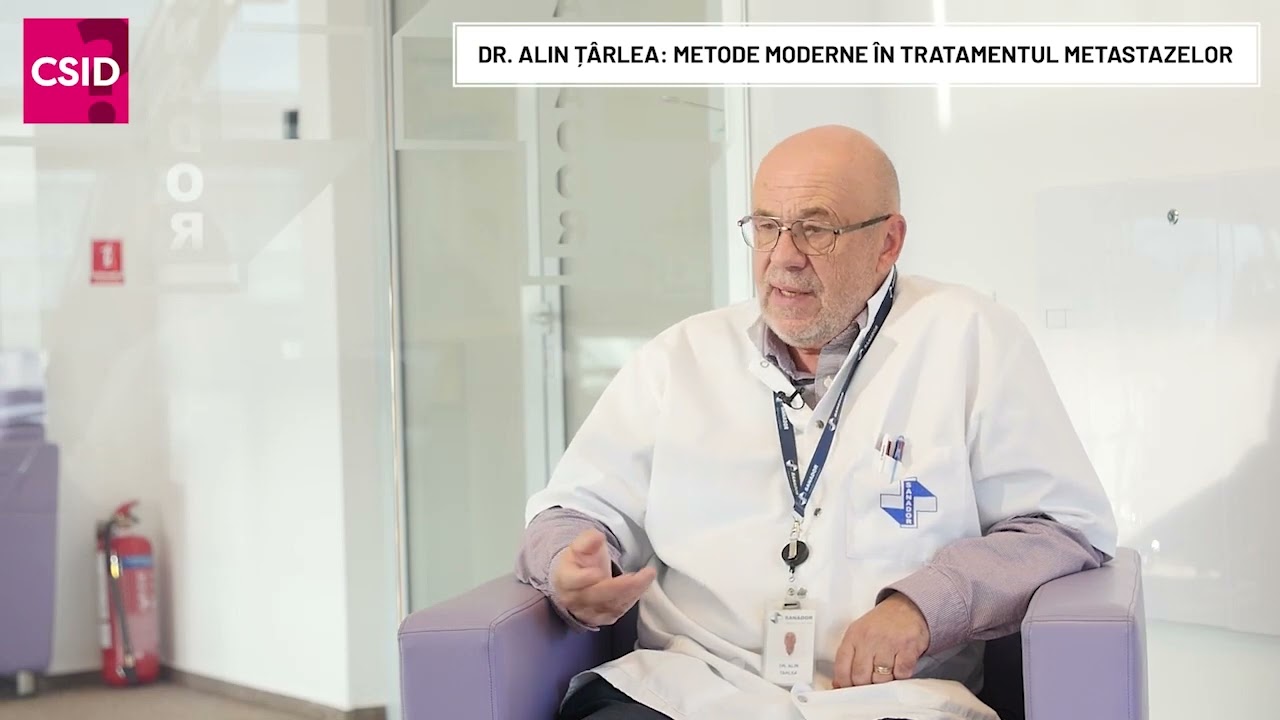 Metode moderne în tratamentul metastazelor – Dr. Alin Țârlea | Centrul Oncologic SANADOR