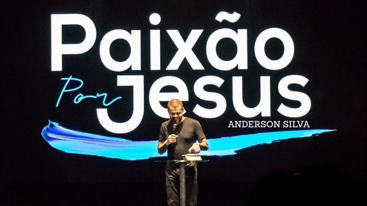 ANDERSON SILVA - PAIXÃO POR JESUS