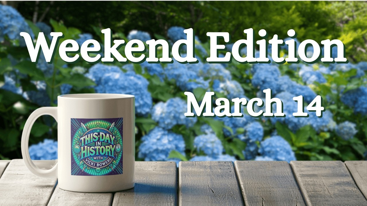 March 14 This Day in History (Weekend Edition 2026)
