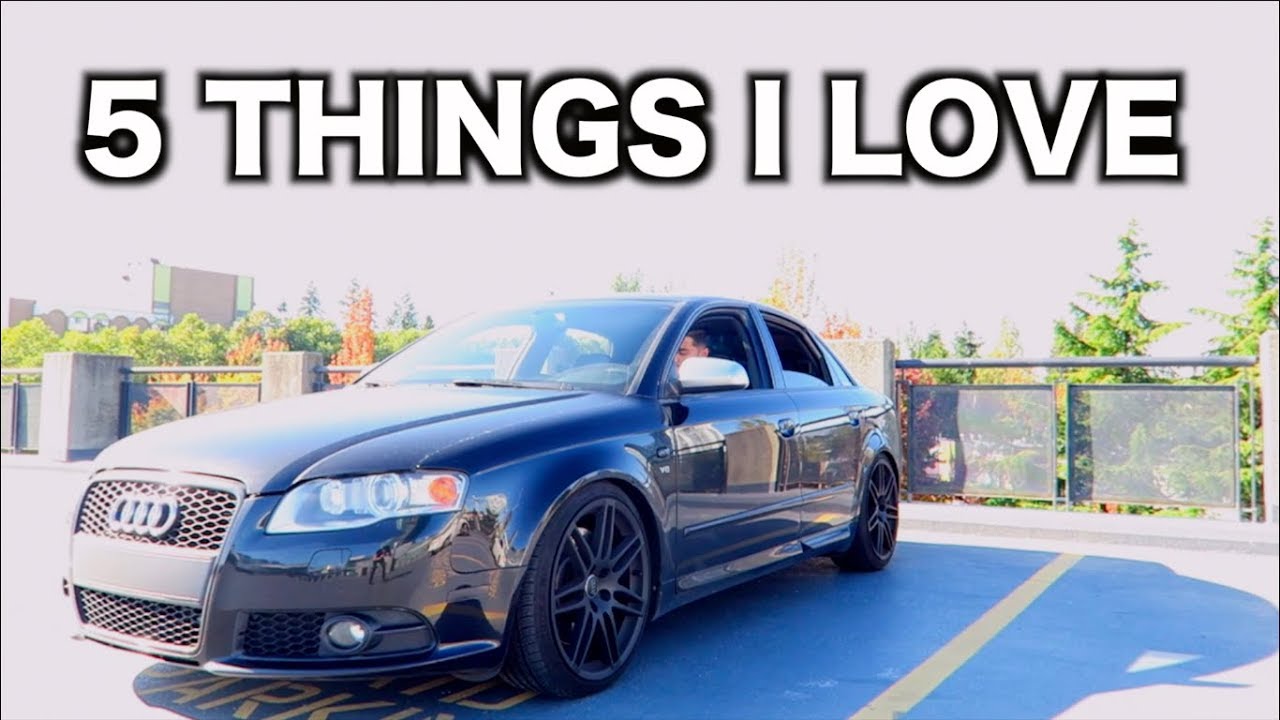 5 Things I Like About My Audi S4 B7