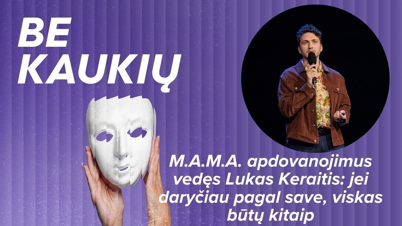 M.A.M.A. apdovanojimus vedęs Lukas Keraitis: jei daryčiau pagal save, viskas būtų kitaip