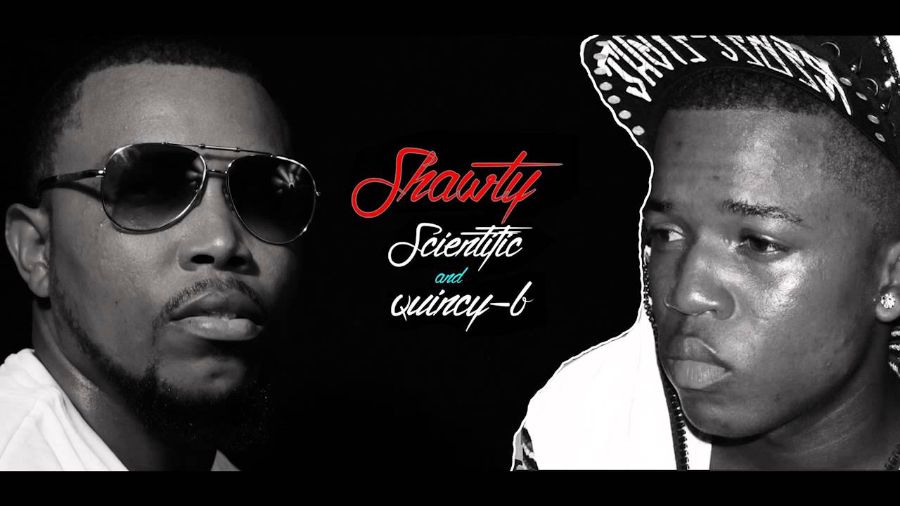 Scientific & Quincy B - Shawty (Prod by Infectious Michael)