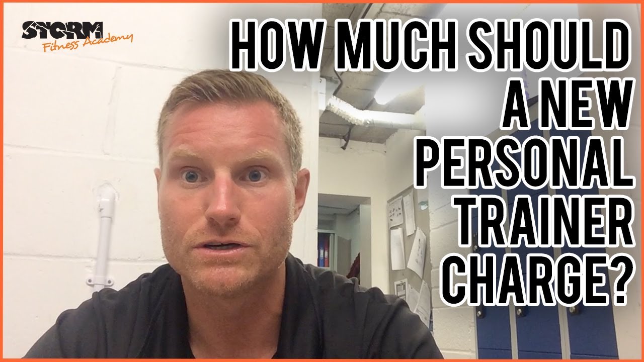 How much should a new personal trainer charge their clients? | Storms Fitness Academy