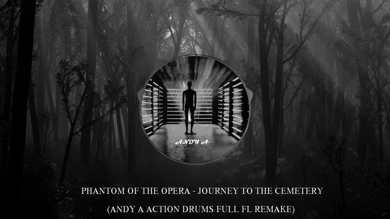 Phantom Of The Opera - Journey To The Cemetery w/ Action Drums (Full FL Remake by Andy A)