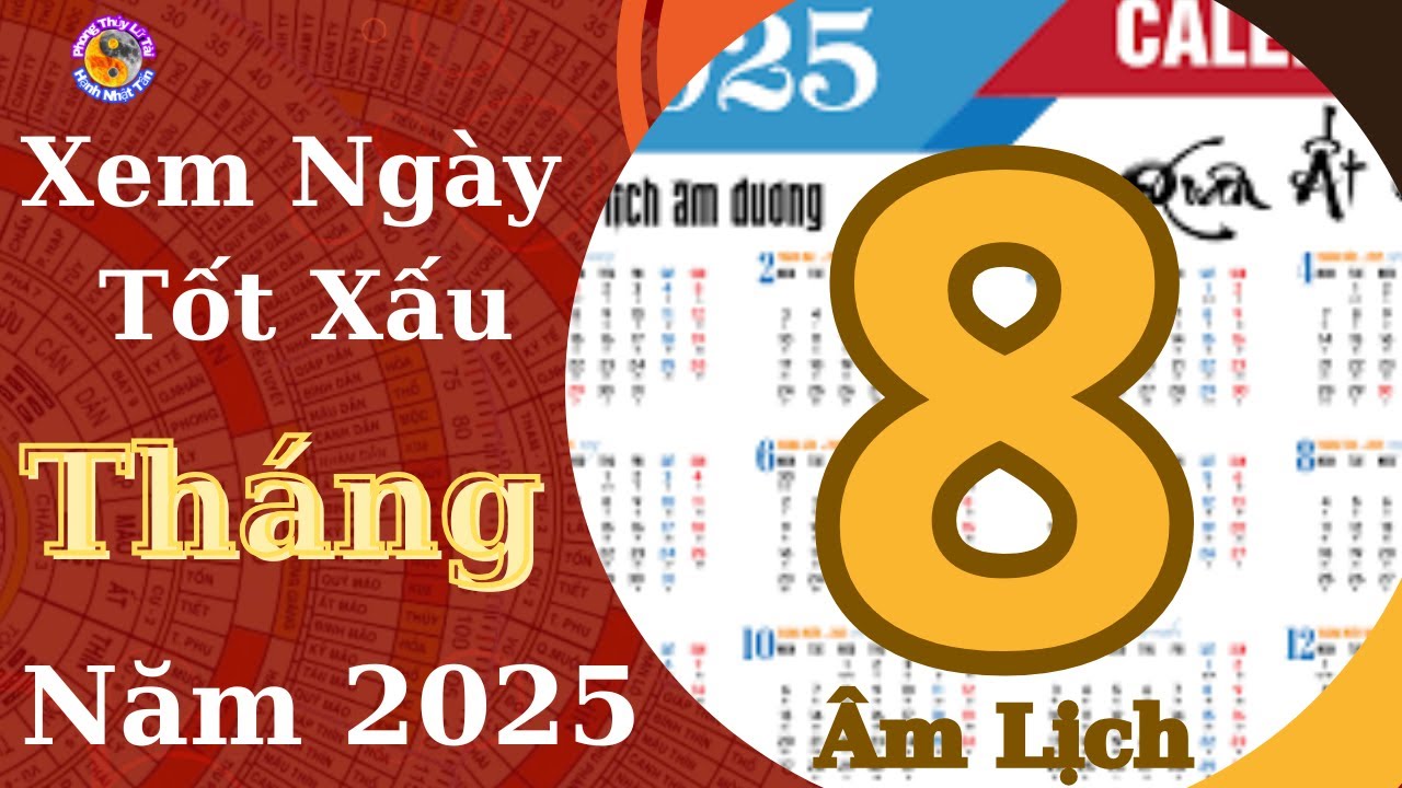 Nhật T&agrave;i Xem Ng&agrave;y Tốt Th&aacute;ng 8  Năm 2025