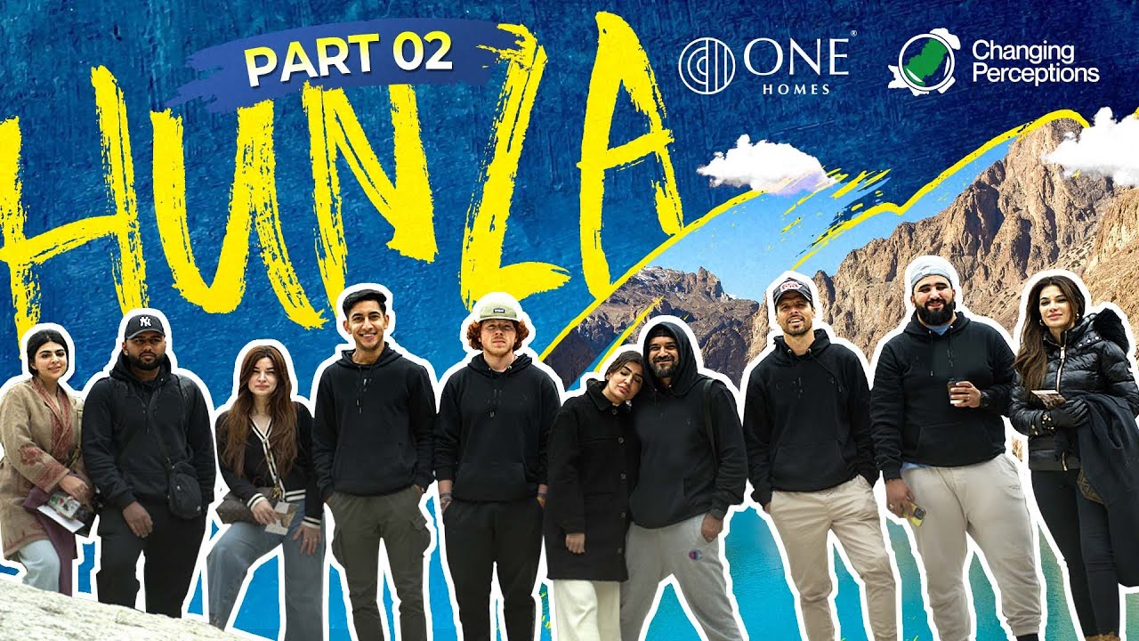 Hunza: Influencers Party 🪇With the Locals 🥁- Changing Perceptions 2.0 | Episode 5