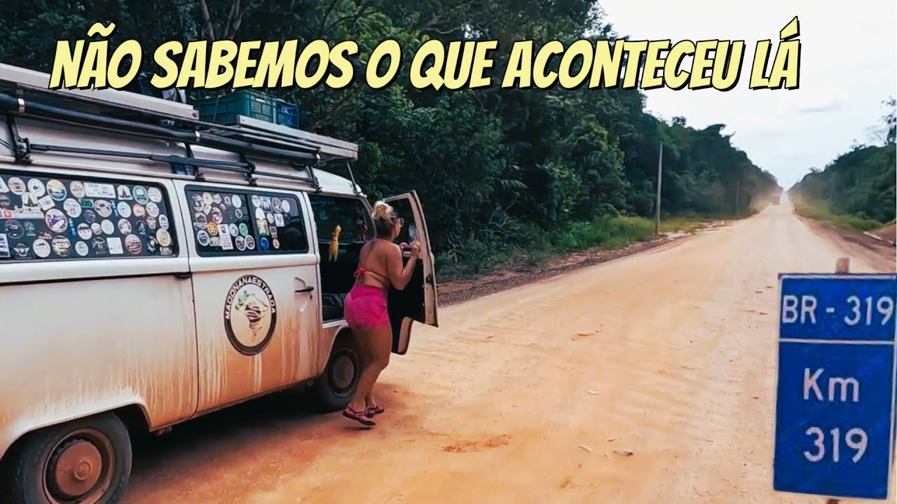 BR319 - CLIMA TENSO COM CAMINHÃO ABANDONADO E AGORA UM MOVIMENTO ESTRANHO