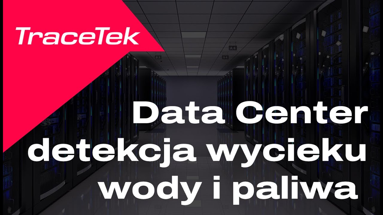 Serwerownie i Data Center - detekcja wycieku wody i paliwa