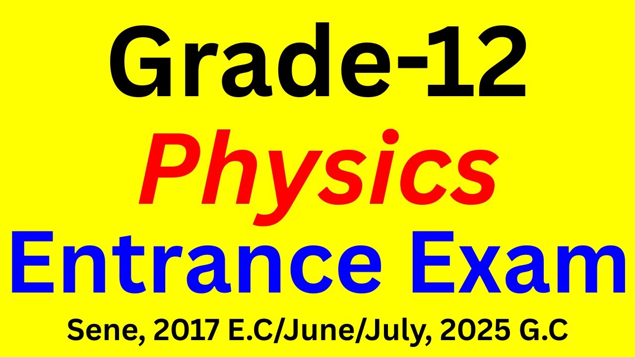 Grade 12 Physics Entrance Exam Prep - 60 MCQs with Full Solutions
