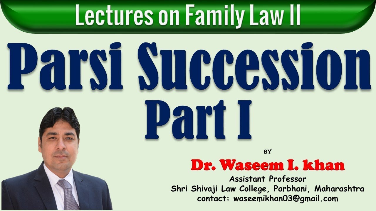 Parsi Succession Part I | Section 50 & 51 of Indian Succession Act, 1925 | Lectures on Family Law.