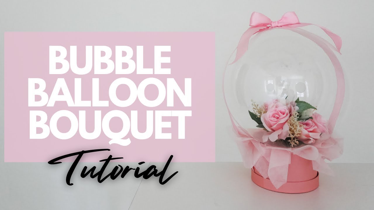 Bubble Balloon Bouquet Tutorial | Bobo Balloon Gift