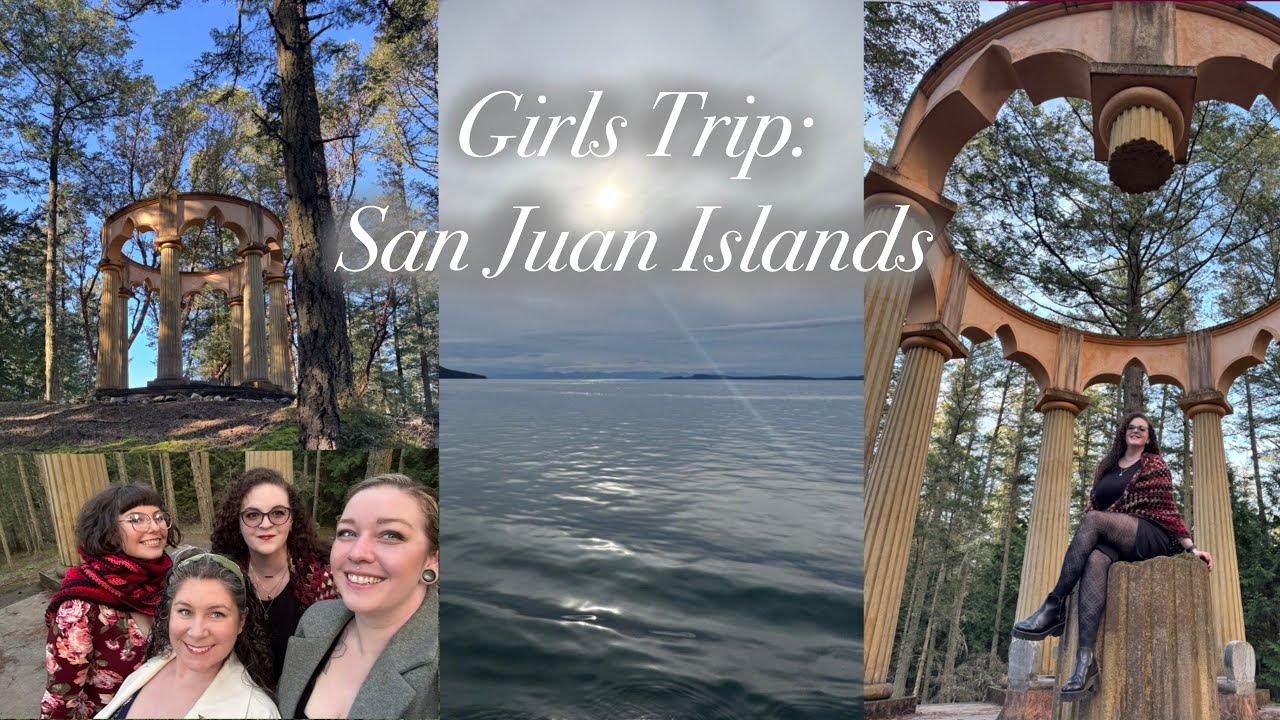 Travel Vlog: Girls Trip to the San Juan Islands