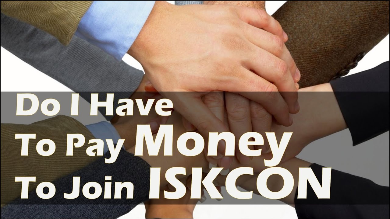 Do I have to pay money to join ISKCON? By Isvara Prabhu