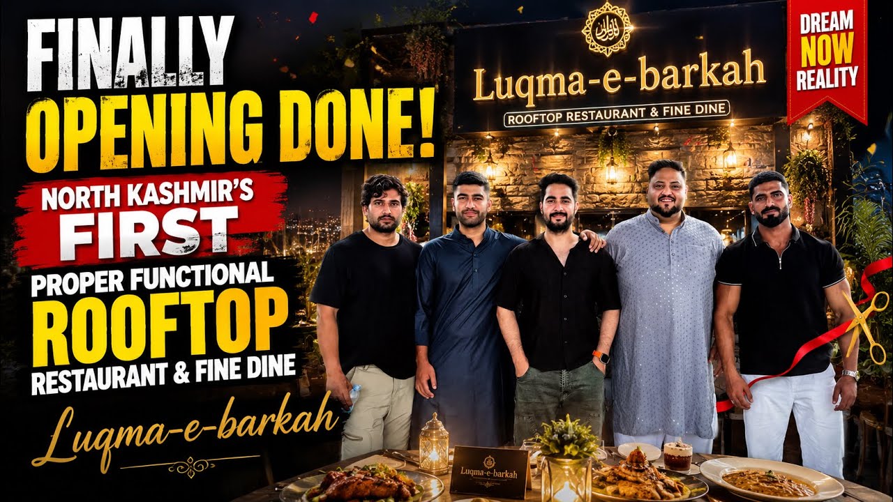Day 99: North Kashmir&rsquo;s First Rooftop Restaurant Is Finally OPEN! | Luqma-e-Barkah 🍽️🔥