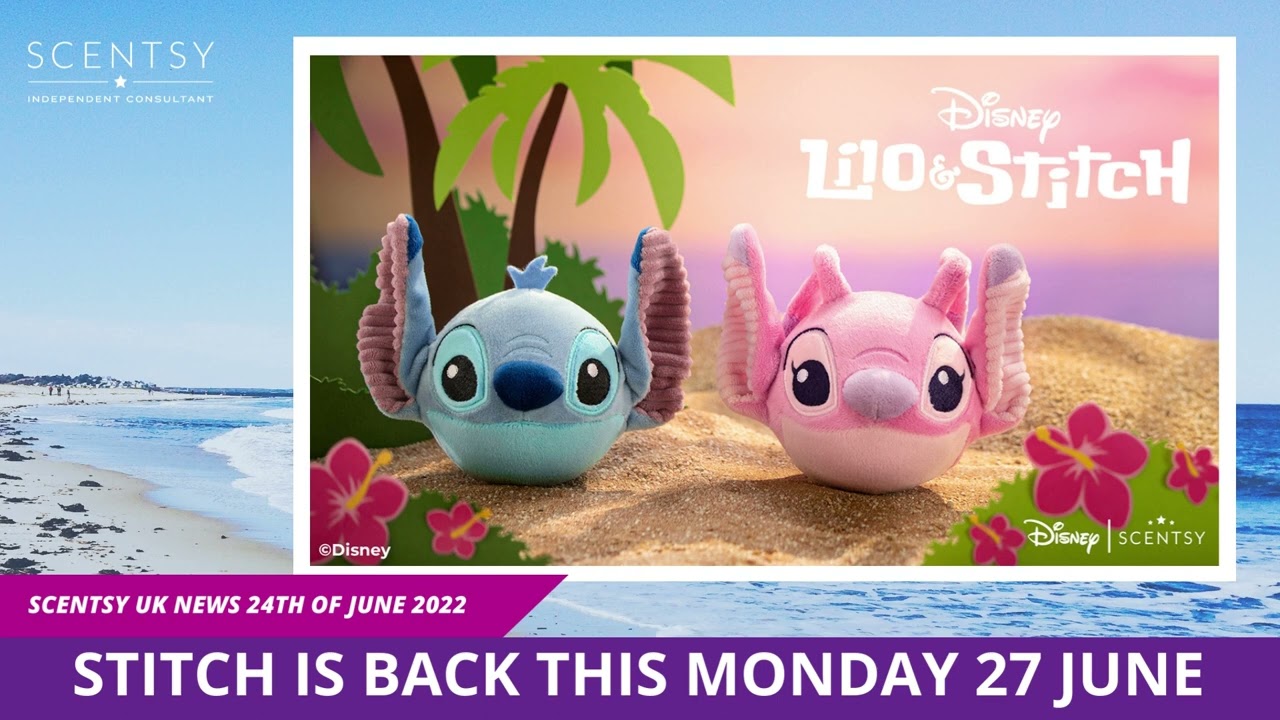 24 June 2022   Scentsy UK News   Stitch Products, Whats Leaving   Plus More