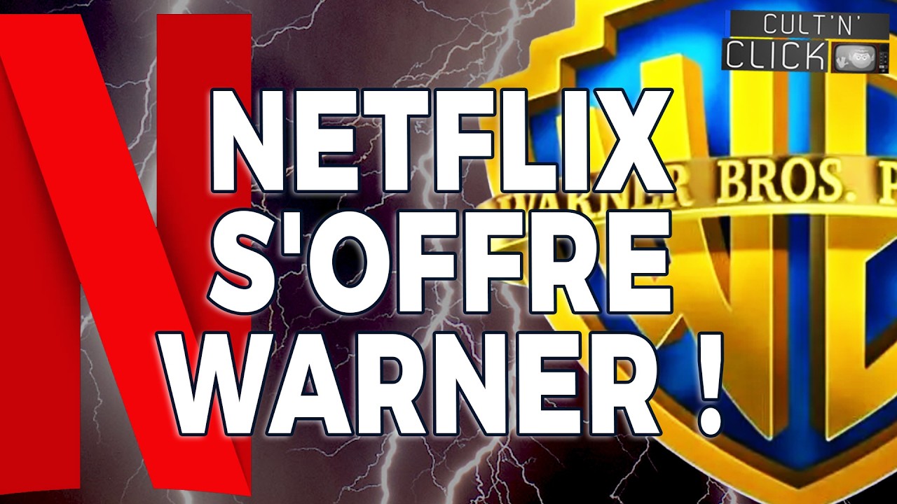 Warner racheté par Netflix ou Paramount, panique à Hollywood ! 
