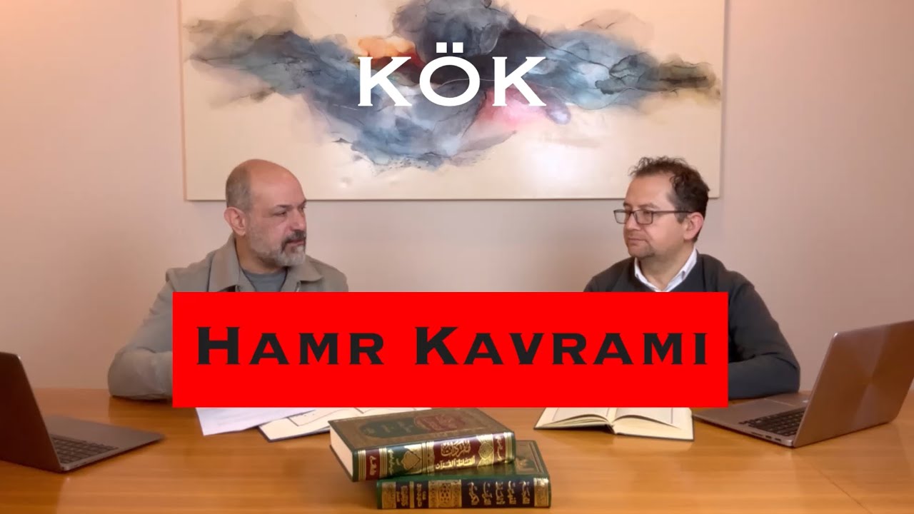 KÖK - Hamr الخمر Kavramı