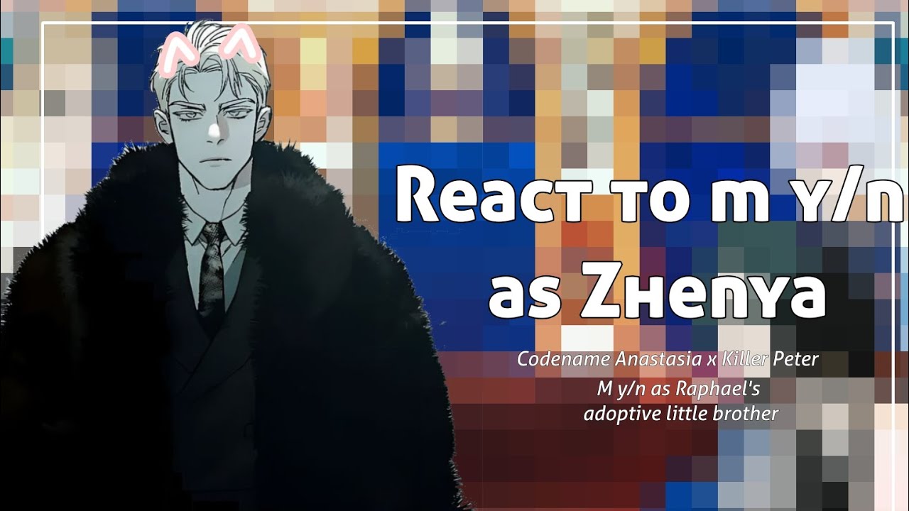 Killer Peter react to M y/n as Zhenya( Raphael's adoptive brother) Killer Peter x Codename Anastasia