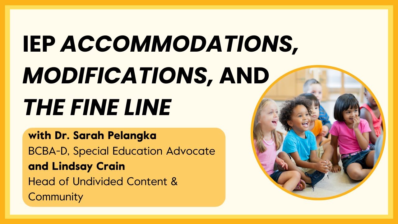 IEP Accommodations, Modifications, and the Fine Line