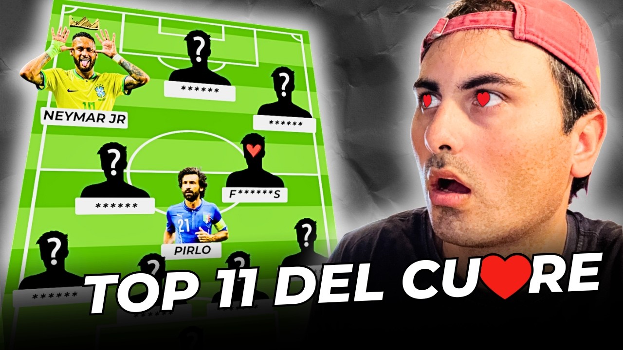La mia TOP 11 del CUORE (scelte folli?)
