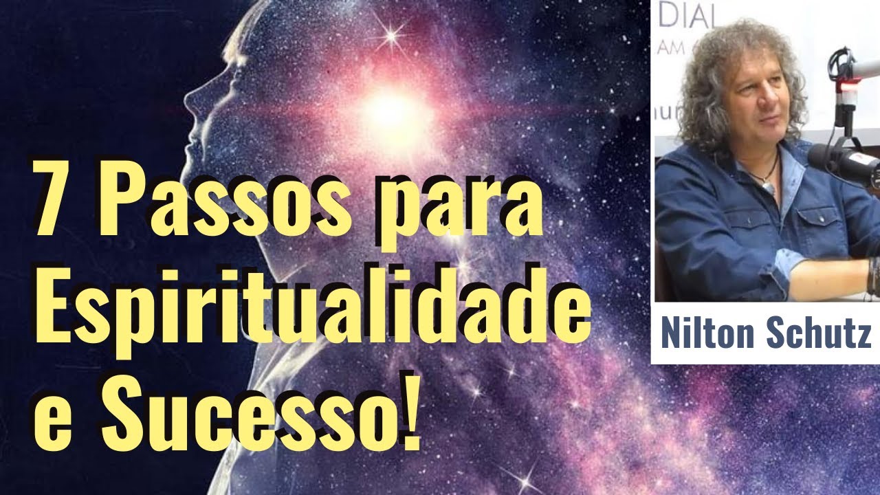 7 Passos para espiritualidade e sucesso - Nilton Schutz - Rádio Vibe Mundial