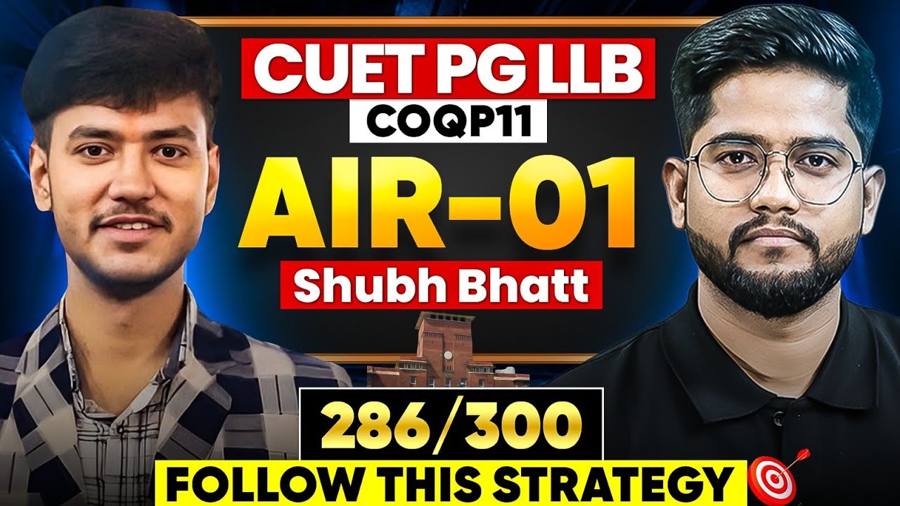 CUET PG LLB 2025 AIR 1 Shubh Bhatt 🎯 | Preparation Strategy, Study Plan & Time Management 2026