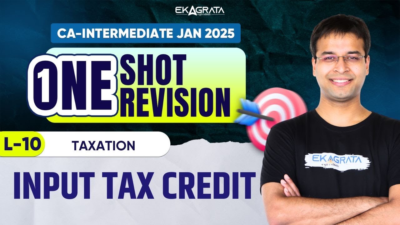 Input Tax Credit in GST CA Inter | CA Inter 2025 Taxation One Shot | By CA Nishant Sir