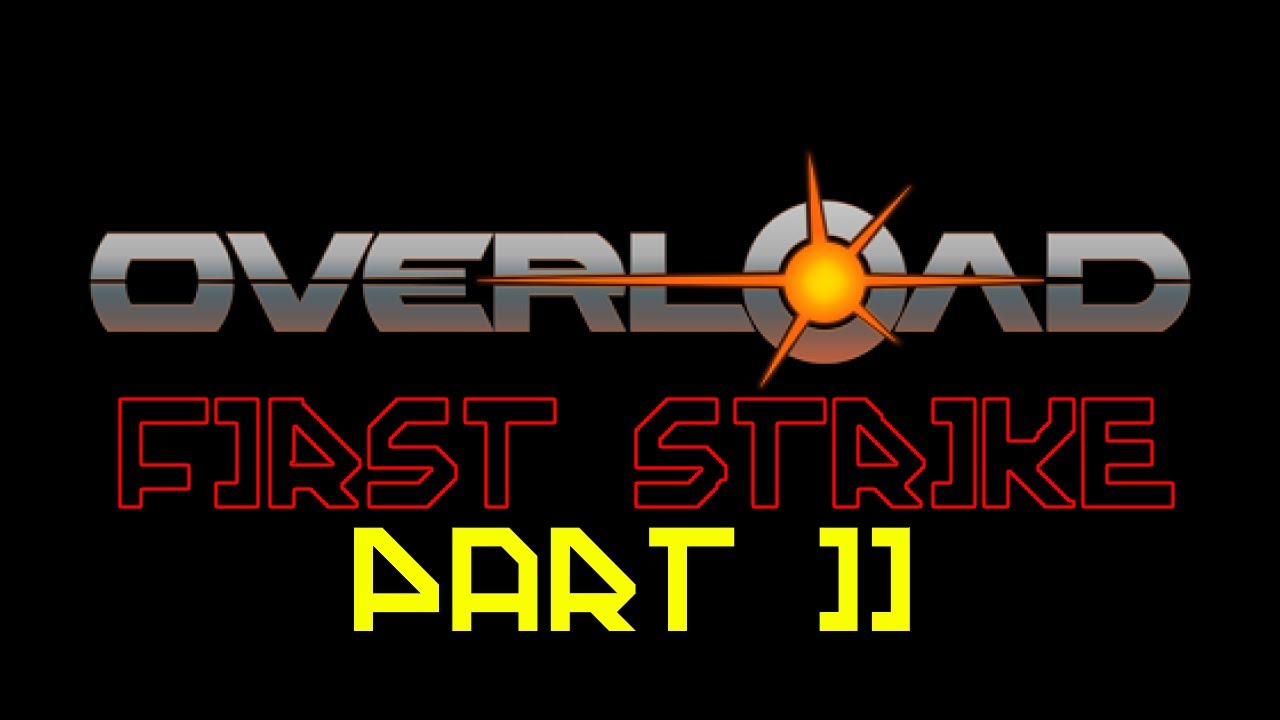 Overload: First Strike Part 2