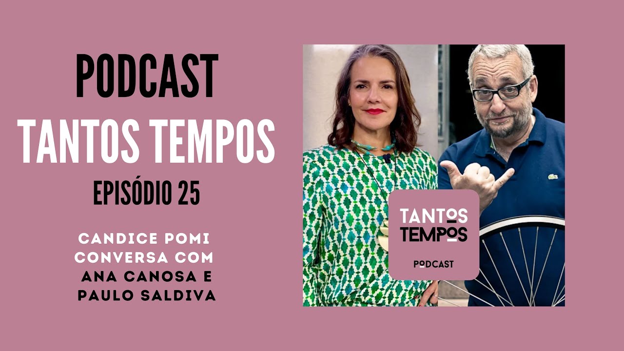 Ana Canosa e Paulo Saldiva - Tantos Tempos Podcast Ep 25