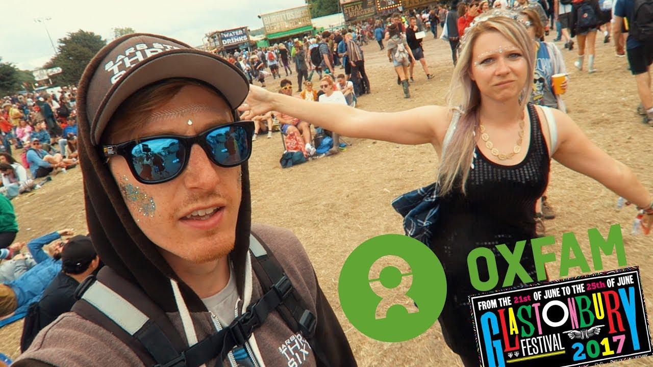 VLOGGING WITH OXFAM AT GLASTONBURY FESTIVAL 2017